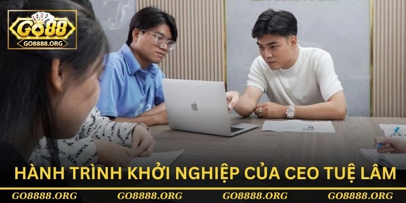Hành trình khởi nghiệp của CEO Tuệ Lâm Hành trình khởi nghiệp của CEO Tuệ Lâm