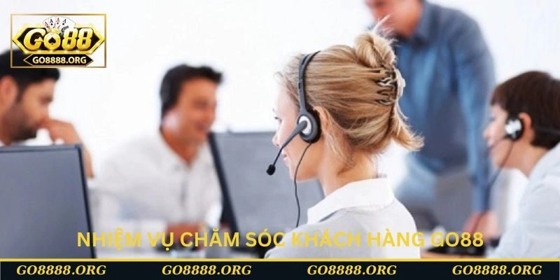Tìm hiểu nhiệm vụ của các nhân viên chăm sóc khách hàng Go88 Tìm hiểu nhiệm vụ của các nhân viên chăm sóc khách hàng Go88