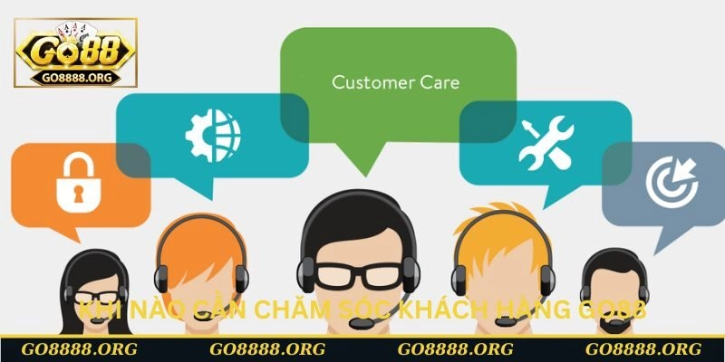 Trường hợp cần đến bộ phận chăm sóc khách hàng Go88 năm 2024 Trường hợp cần đến bộ phận chăm sóc khách hàng Go88 năm 2024