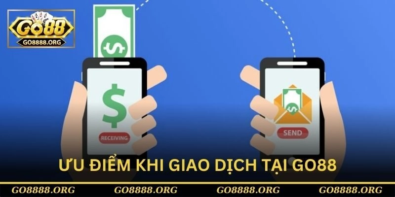 Ưu điểm khi giao dịch tại Go88 Ưu điểm khi giao dịch tại Go88